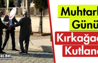 KIRKAĞAÇ'TA MUHTARLAR GÜNÜ KUTLANDI