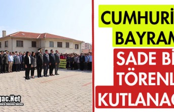 SADE BİR TÖRENLE KUTLANACAK