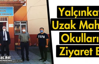 YALÇINKAYA, UZAK MAHALLE OKULLARINI ZİYARET ETTİ