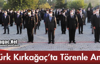 GAZİ M.KEMAL ATATÜRK KIRKAĞAÇ'TA TÖRENLE...