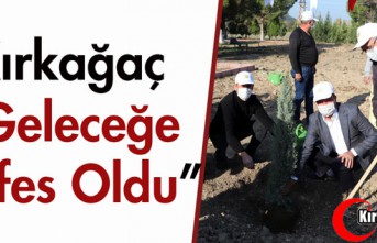 KIRKAĞAÇ "GELECEĞE NEFES OLDU"