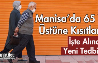 MANİSA'DA 65 YAŞ ÜSTÜNE KISITLAMA