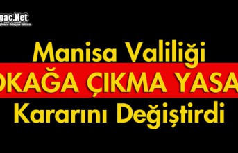 VALİLİK SOKAĞA ÇIKMA YASAĞINI REVİZE ETTİ