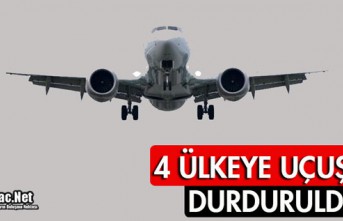 4 ÜLKEYE UÇUŞLAR DURDURULDU