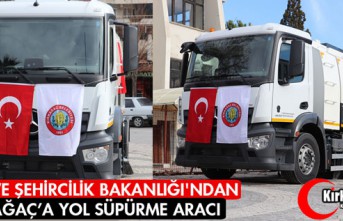 ÇEVRE VE ŞEHİRCİLİK BAKANLIĞI'NDAN KIRKAĞAÇ’A YOL SÜPÜRME ARACI