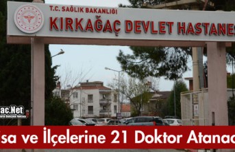 MANİSA'YA 21 DOKTOR ATANACAK