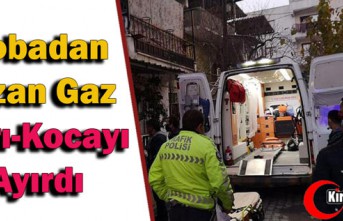 SOBADAN SIZAN GAZ KARI KOCAYI BİRBİRİNDEN AYIRDI