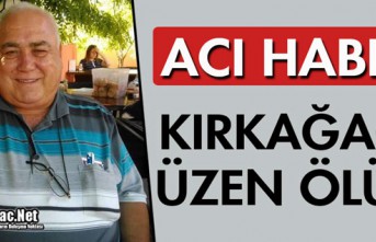 ACI HABER..KIRKAĞAÇ'I ÜZEN ÖLÜM