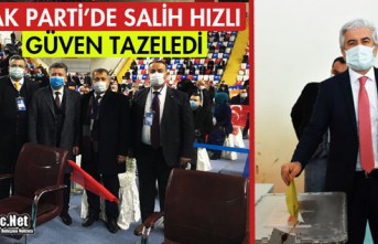 AK PARTİ'DE SALİH HIZLI GÜVEN TAZELEDİ