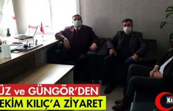 GEDÜZ ve GÜNGÖR, BAŞHEKİM KILIÇ'I ZİYARET...