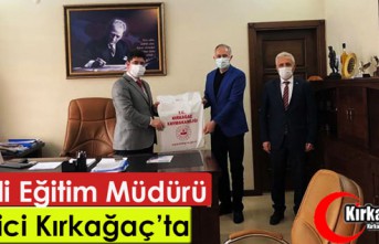 İL EĞİTİM MÜDÜRÜ DİKİCİ KIRKAĞAÇ'A