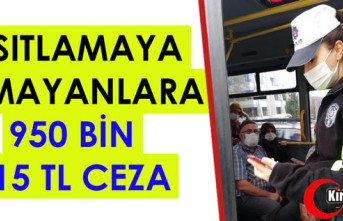 KISITLAMAYA UYMAYANLARA 950 BİN 115 LİRA CEZA