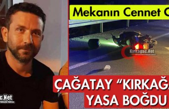 ACI HABER..ÇAĞATAY "KIRKAĞAÇ'I" YASA BOĞDU