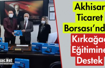 AKHİSAR TİCARET BORSASINDAN KIRKAĞAÇ EĞİTİMİNE...