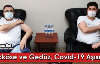 BÜYÜKKÖSE ve GEDÜZ, COVİD-19 AŞISI OLDU