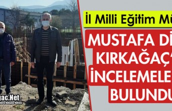 DİKİCİ KIRKAĞAÇ'TA İNCELEMELERDE BULUNDU