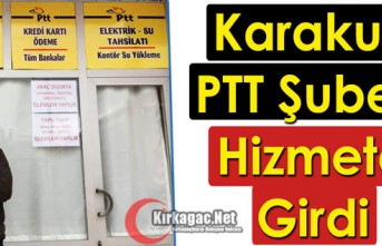 KARAKURT PTT ŞUBESİ HİZMETE GİRDİ