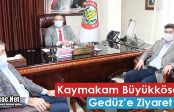 KAYMAKAM BÜYÜKKÖSE’DEN GEDÜZ’E ZİYARET