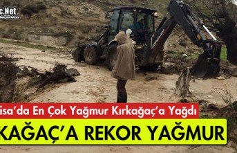 KIRKAĞAÇ'A REKOR YAĞMUR