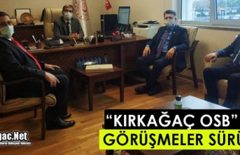 “KIRKAĞAÇ OSB” İÇİN GÖRÜŞMELER SÜRÜYOR