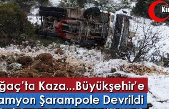 KIRKAĞAÇ’TA KAZA..BÜYÜKŞEHİR’E AİT KAMYON...