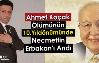 KOÇAK, ERBAKAN'I 10. ÖLÜM YILDÖNÜMÜNDE ANDI