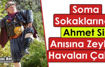 SOMA SOKAKLARINDA “AHMET SİS” ANISINA ZEYBEK HAVALARI