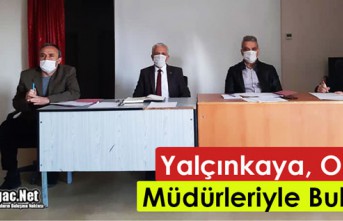 YALÇINKAYA OKUL MÜDÜRLERİYLE BULUŞTU