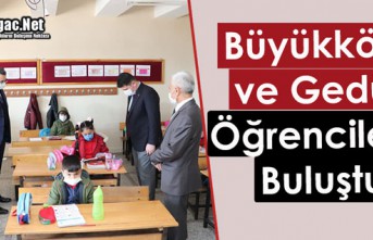 BÜYÜKKÖSE ve GEDÜZ, ÖĞRENCİLERLE BULUŞTU