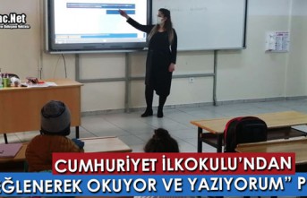 CUMHURİYET İLKOKULU’NDAN "EĞLENEREK OKUYOR VE YAZIYORUM" PROJESİ