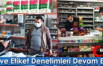 FİYAT VE ETİKET DENETİMLERİ DEVAM EDİYOR