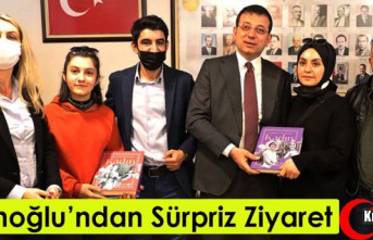 İMAMOĞLU'NDAN SÜRPRİZ ZİYARET