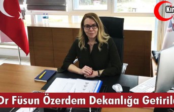 PROF. DR FÜSUN ÖZERDEM "DEKANLIĞA" GETİRİLDİ