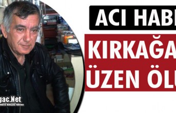 ACI HABER..KIRKAĞAÇ'I ÜZEN ÖLÜM