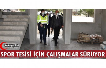 KIRKAĞAÇ’TA SPOR TESİSİ ÇALIŞMALARI SÜRÜYOR