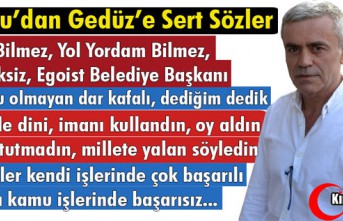 KOMŞU’DAN GEDÜZ’E SERT SÖZLER