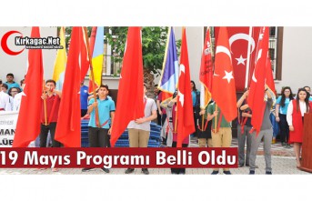 19 MAYIS PROGRAMI BELLİ OLDU