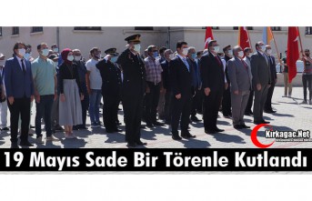 "19 MAYIS" SADE BİR TÖRENLE KUTLANDI