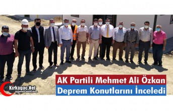 AK PARTİLİ ÖZKAN, DEPREM KONUTLARINI İNCELEDİ