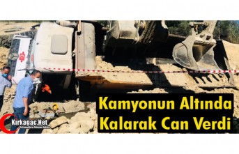 KAMYON ALTINDA KALARAK CAN VERDİ