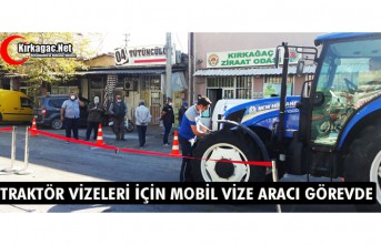 TRAKTÖR VİZELERİ İÇİN MOBİL VİZE ARACI GÖREVDE 