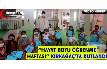 HAYAT BOYU ÖĞRENME HAFTASI KIRKAĞAÇ’TA KUTLANDI(VİDEO)