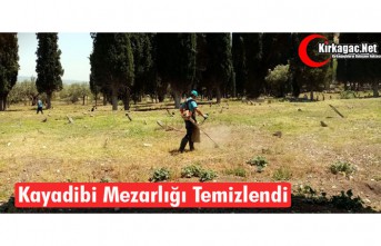 KAYADİBİ MEZARLIĞI TEMİZLENDİ    