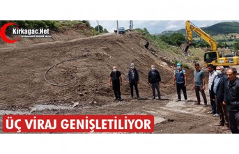 ÜÇ VİRAJ GENİŞLETİLİYOR 