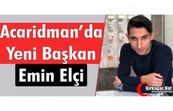 ACARİDMAN'DA YENİ BAŞKAN EMİN ELÇİ