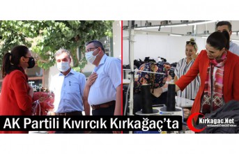 AK PARTİLİ KIVIRCIK KIRKAĞAÇ’TA