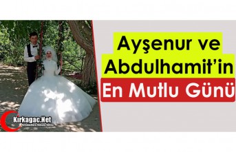 AYŞENUR ve ABDULHAMİT'İN EN MUTLU GÜNÜ