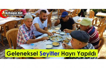 GELENEKSEL SEYİTLER HAYRI YAPILDI