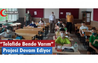 KIRKAĞAÇ’TA “TELAFİDE BENDE VARIM” PROJESİ...