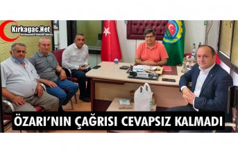 ÖZARI'NIN ÇAĞRISI CEVAPSIZ KALMADI